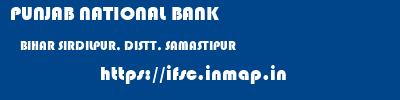 PUNJAB NATIONAL BANK  BIHAR SIRDILPUR, DISTT, SAMASTIPUR    ifsc code